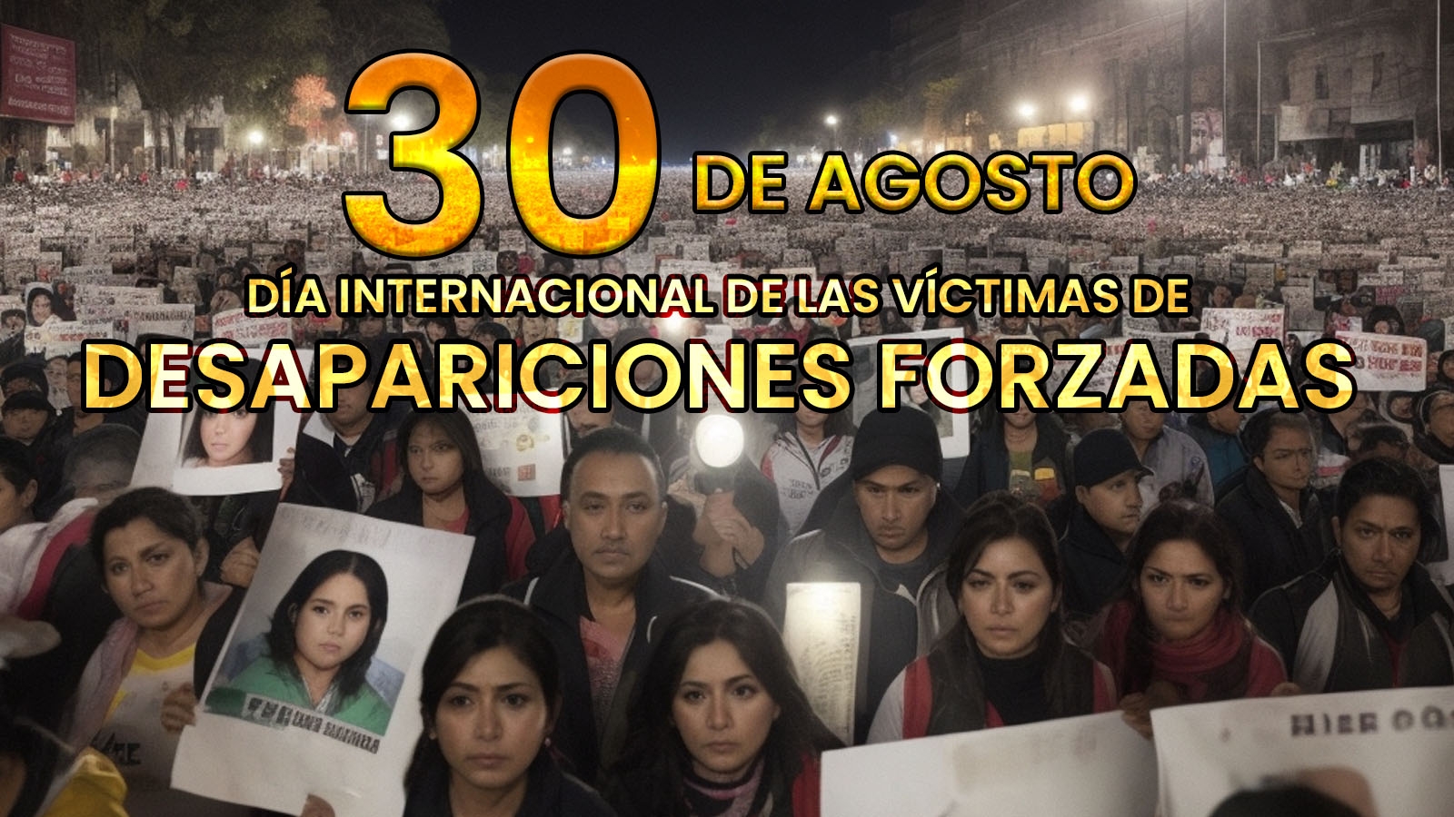 DÍA INTERNACIONAL DE LAS VÍCTIMAS DE DESAPARICIONES FORZADAS